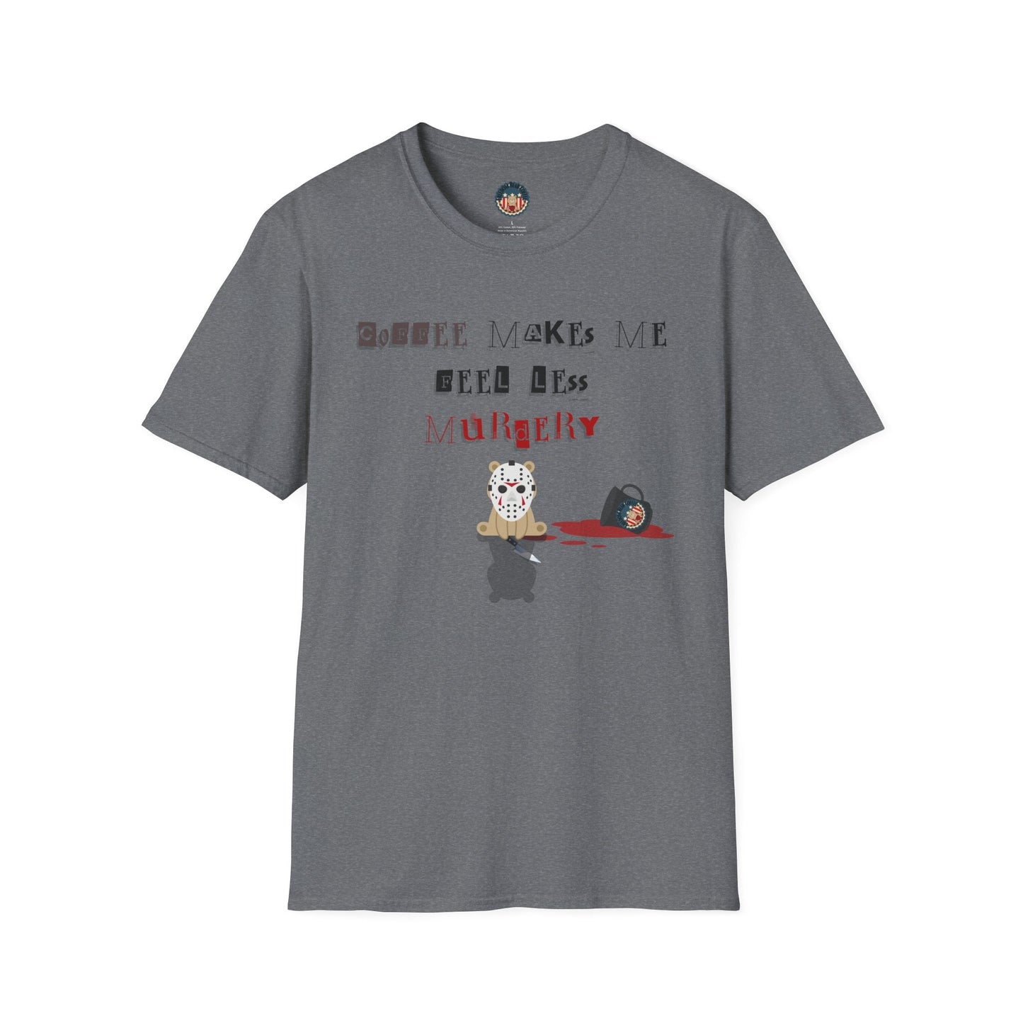 "Coffee Makes Me Less" Soft-style T-Shirt - From Freedom Bear Coffee LLC - Just $19.99! Shop now at Freedom Bear Coffee LLC