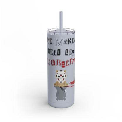 Coffee Stops Murder Halloween Skinny Matte Tumbler, 20oz - From Freedom Bear Coffee LLC - Just $29.99! Shop now at Freedom Bear Coffee LLC