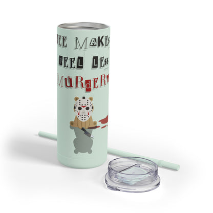 Coffee Stops Murder Halloween Skinny Matte Tumbler, 20oz - From Freedom Bear Coffee LLC - Just $29.99! Shop now at Freedom Bear Coffee LLC