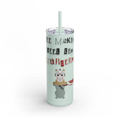 Coffee Stops Murder Halloween Skinny Matte Tumbler, 20oz - From Freedom Bear Coffee LLC - Just $29.99! Shop now at Freedom Bear Coffee LLC