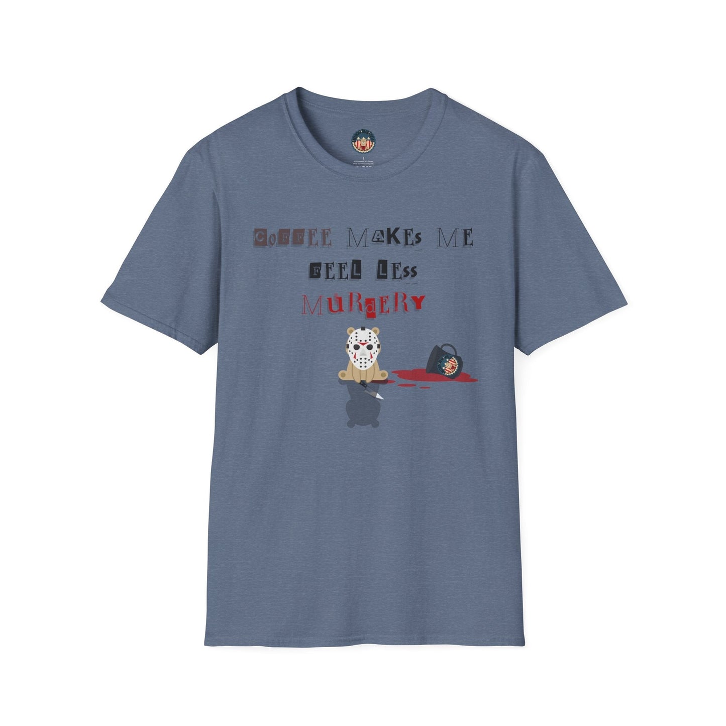 "Coffee Makes Me Less" Soft-style T-Shirt - From Freedom Bear Coffee LLC - Just $19.99! Shop now at Freedom Bear Coffee LLC
